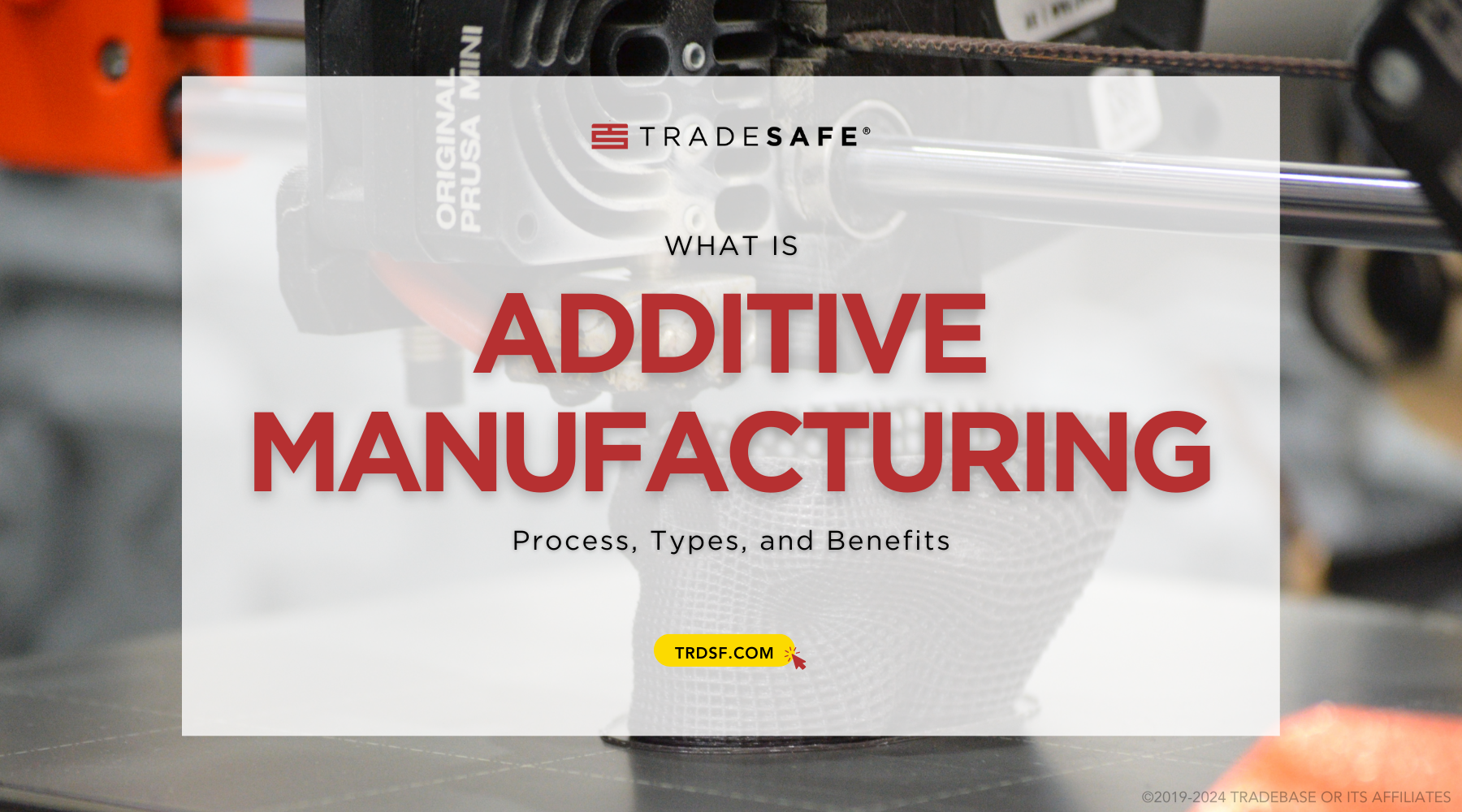 what-is-additive-manufacturing-benefits-types-tradesafe