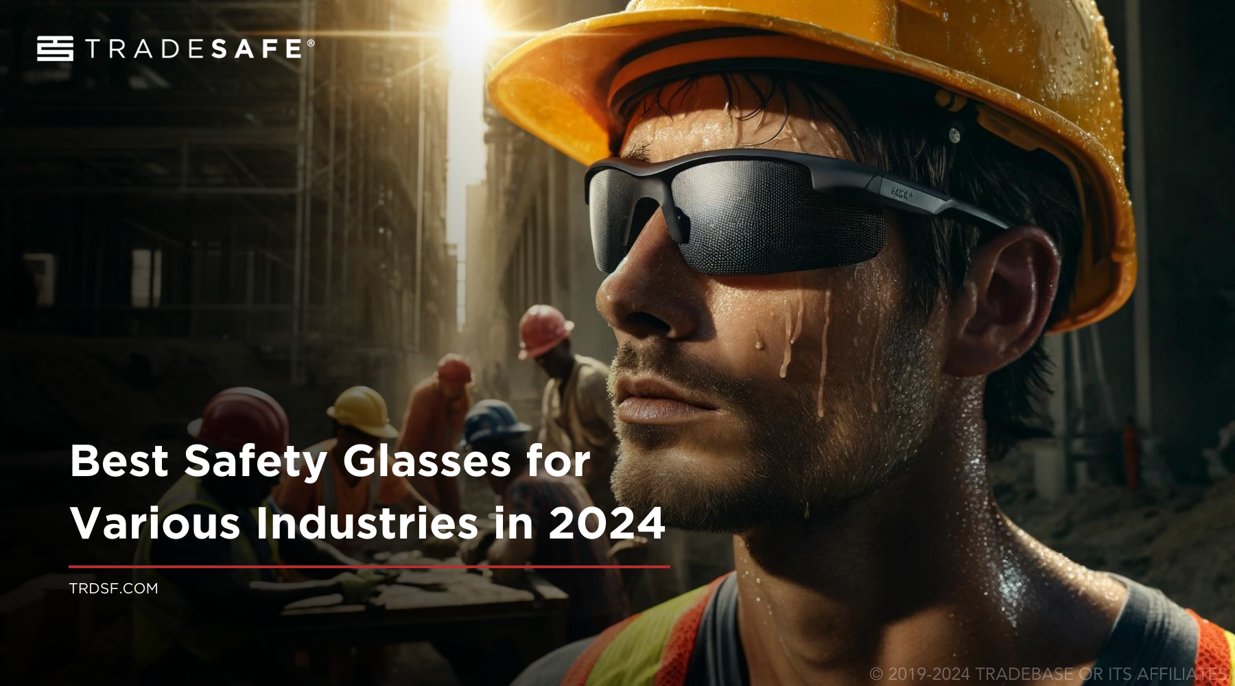 Best Safety Glasses for Various Industries 2024 TRADESAFE