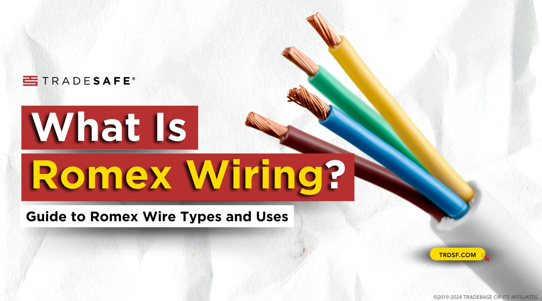 What Is Romex Wiring: Types and Uses | TRADESAFE