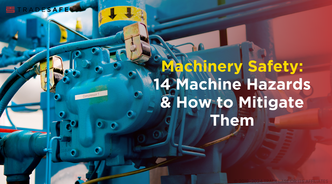 Machinery Safety: 14 Industrial Machine Hazards | TRADESAFE