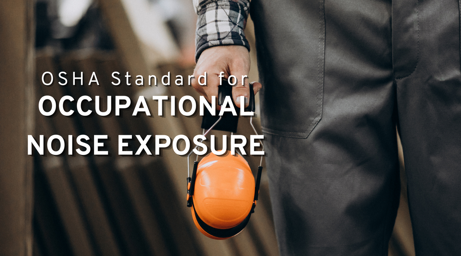OSHA Standard for Workplace Noise Exposure TRADESAFE