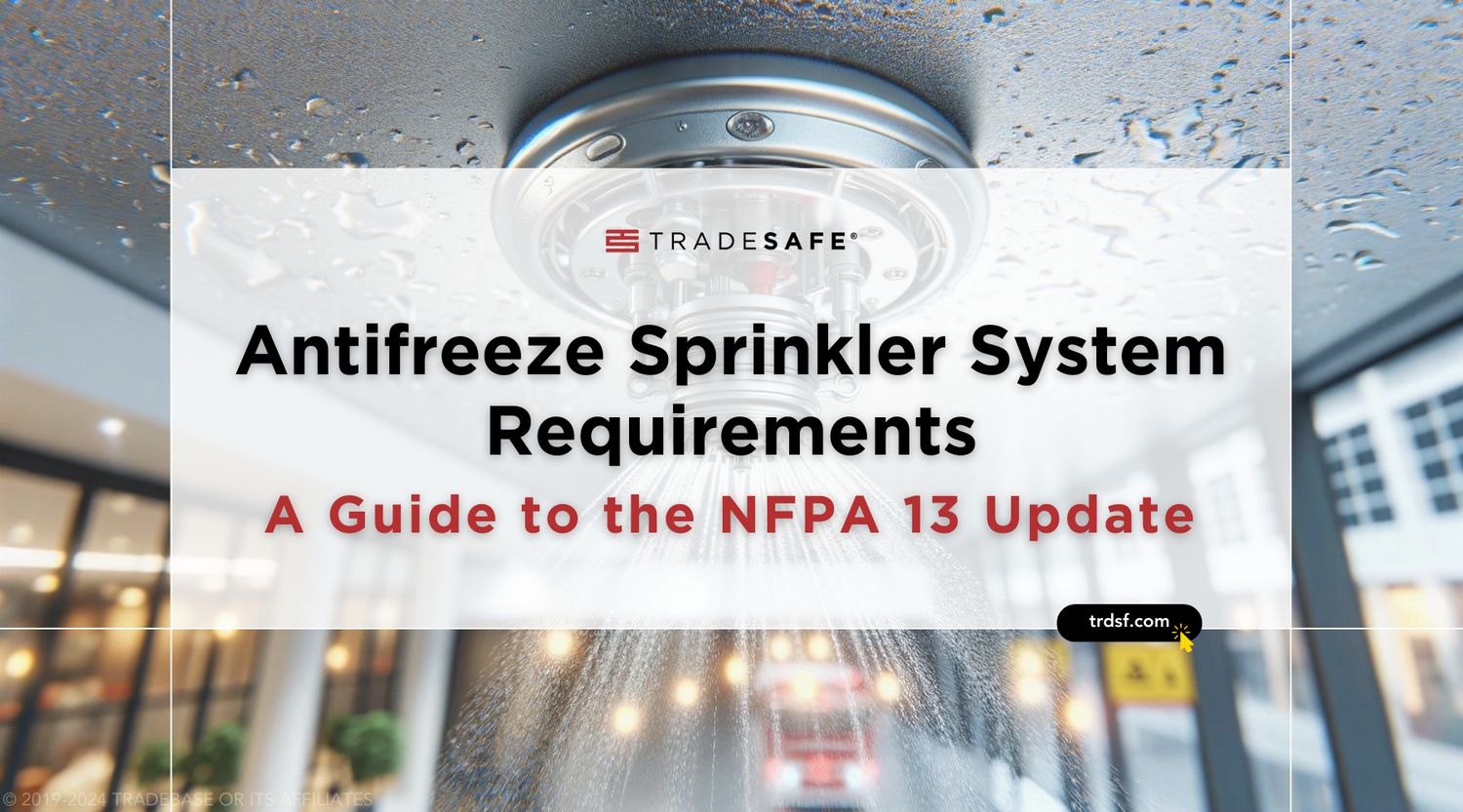 Antifreeze in Fire Protection Systems Update TRADESAFE