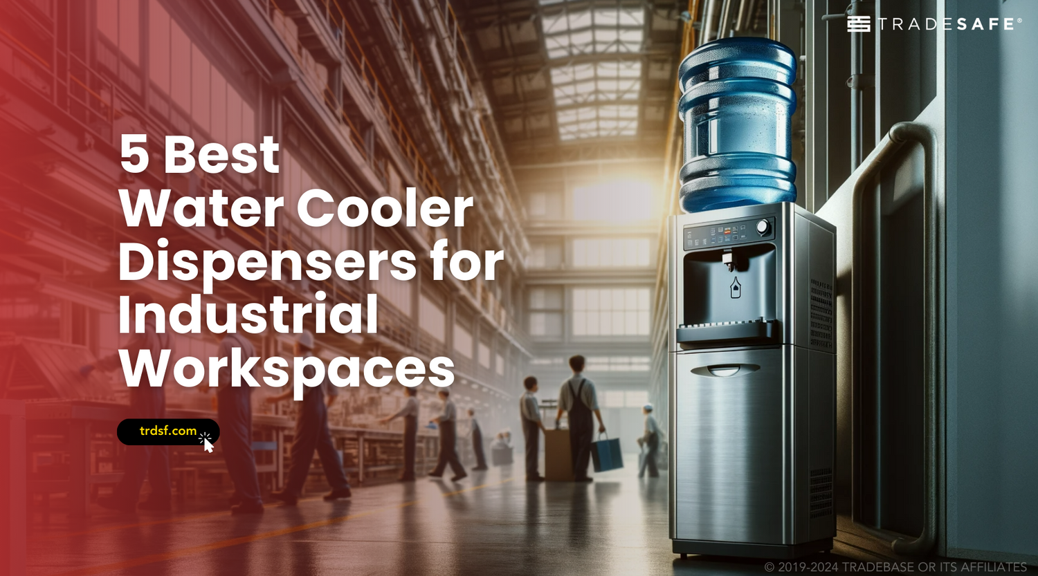 Best Water Cooler Dispensers for Your Workplace TRADESAFE