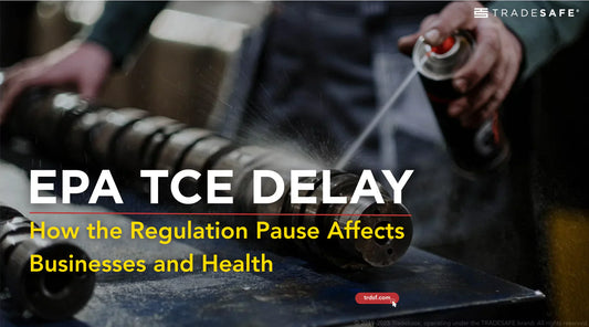 EPA TCE Delay: How the Regulation Pause Affects Businesses and Health
