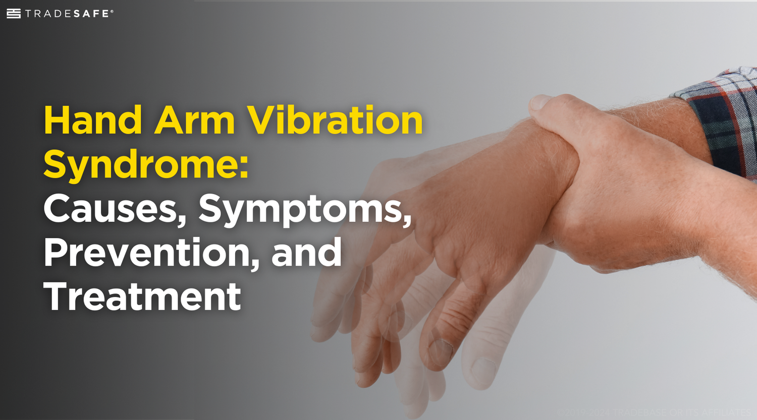 What is Hand Arm Vibration Syndrome (HAVS)? | TRADESAFE