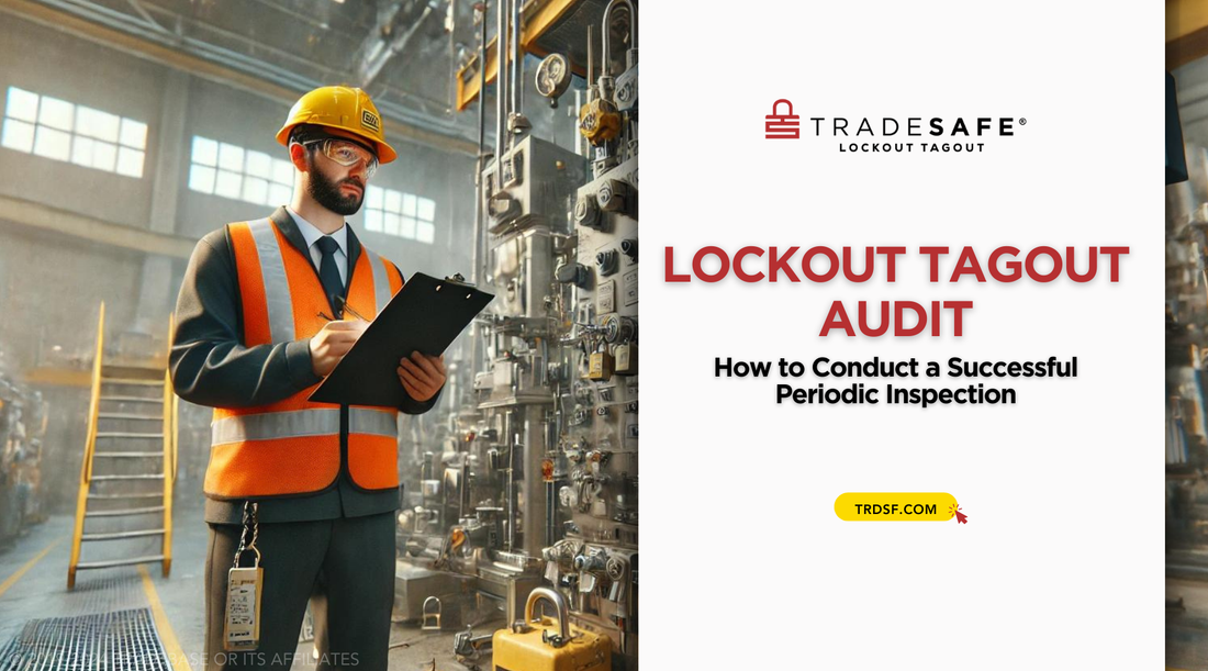 Lockout Tagout Audit Periodic Inspections TRADESAFE