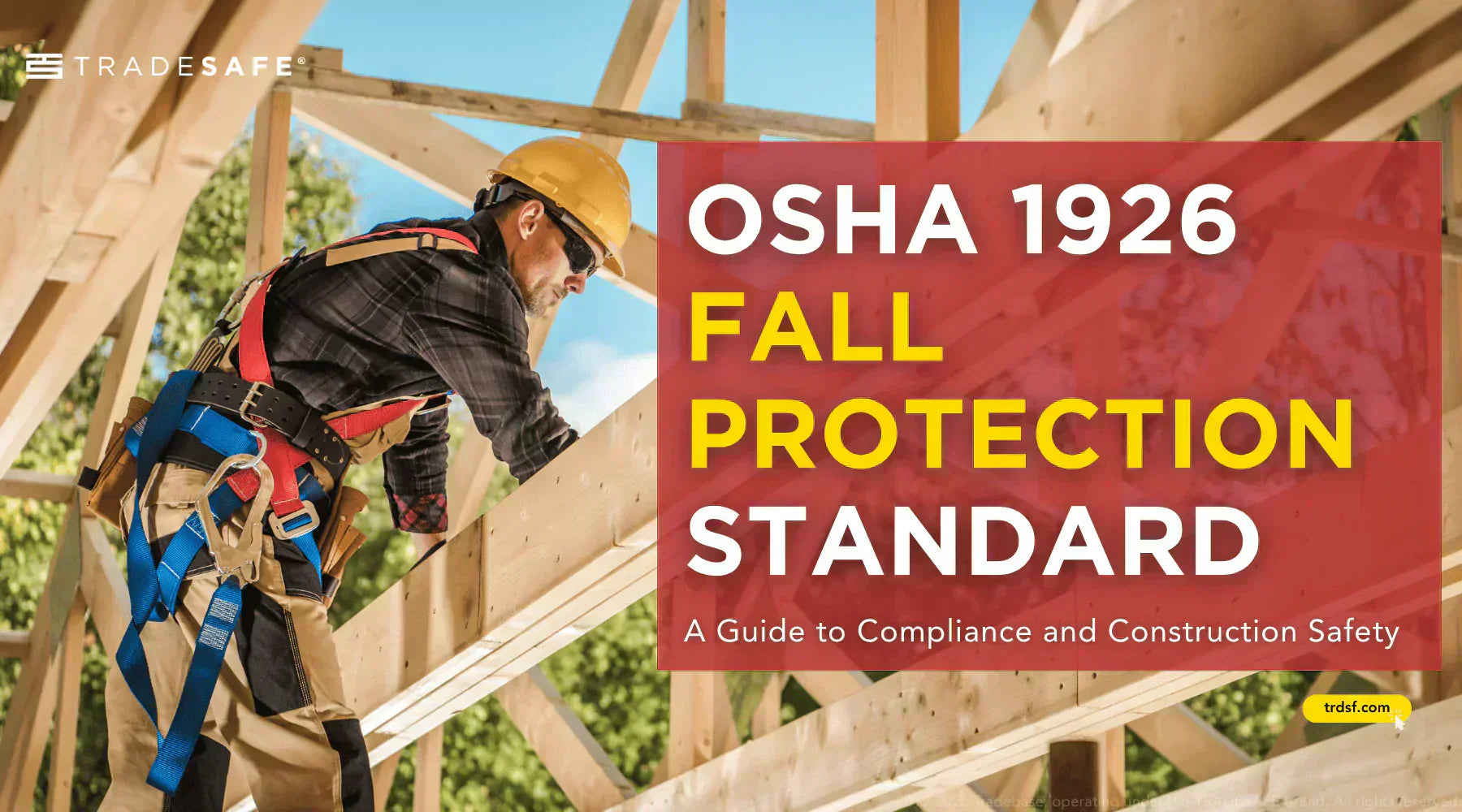 Guide to OSHA 1926 Fall Protection Standard | TRADESAFE
