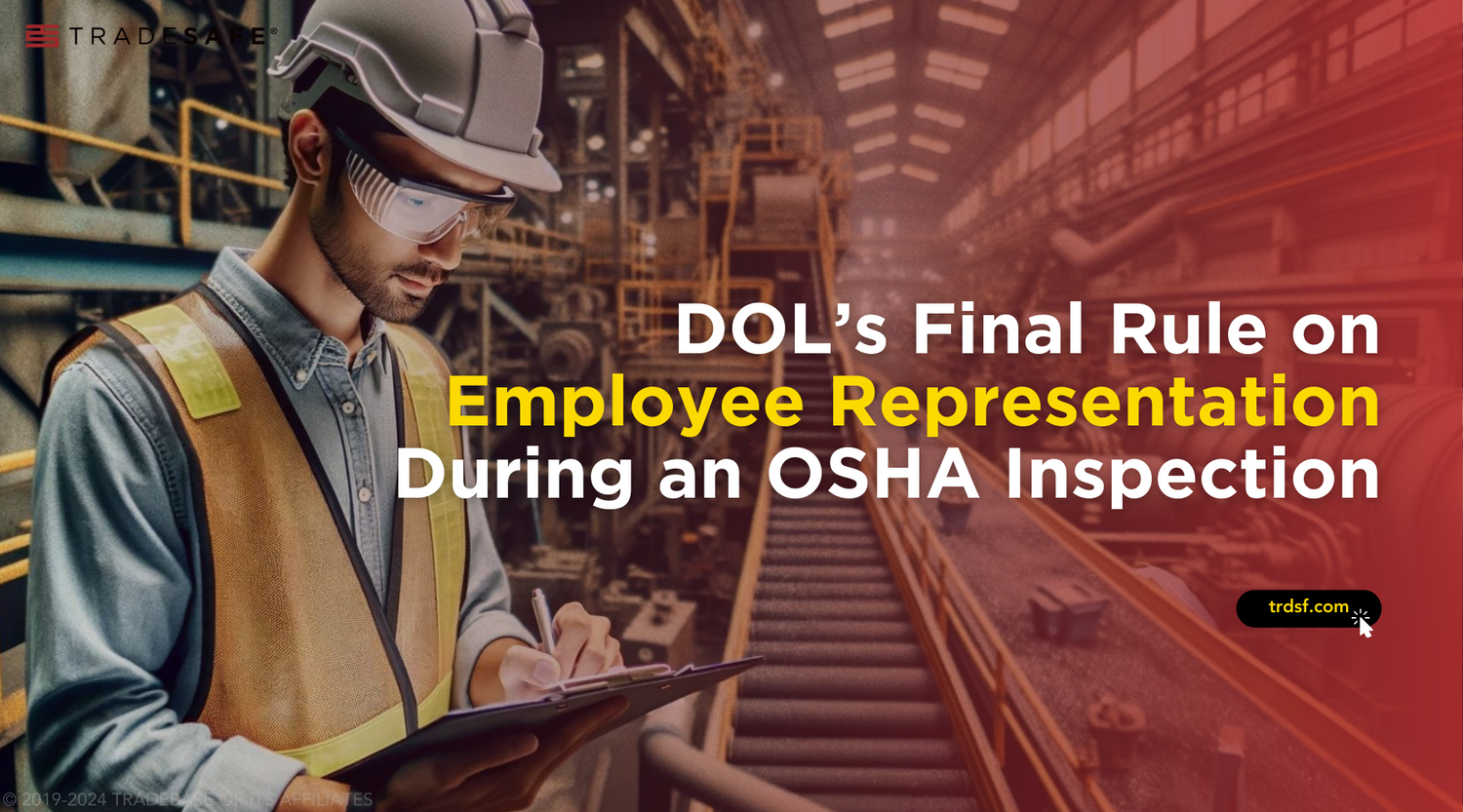 OSHA Inspection Update: Worker Representation | TRADESAFE