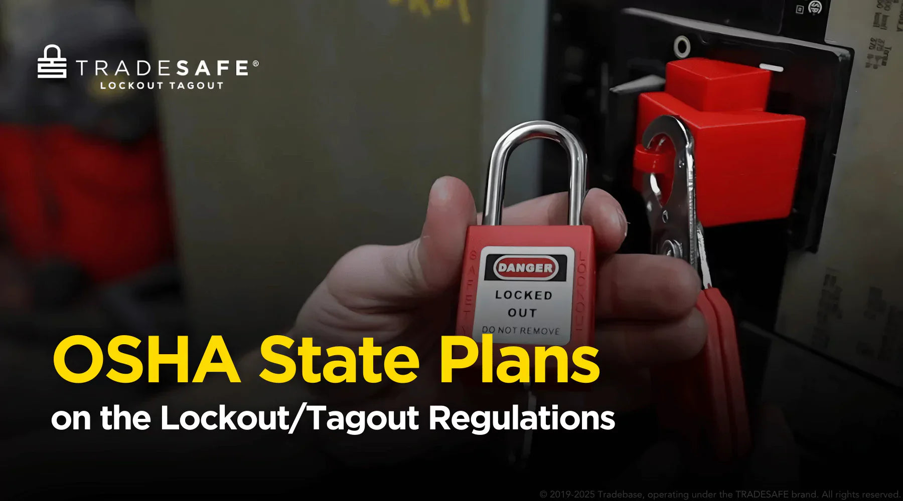 OSHA State Plans on Lockout/Tagout Regulations | TRADESAFE