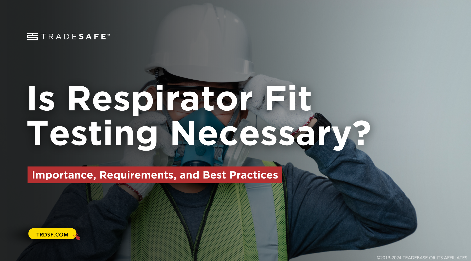 Respirator Fit Testing: Importance & Procedures | TRADESAFE