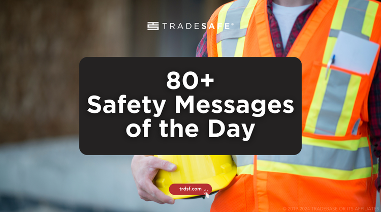 80+ Safety Message of the Day | TRADESAFE