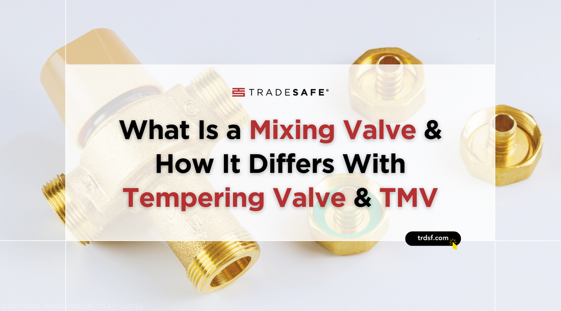 Confusing Valves What Is A Mixing Valve? Purpose & How It Works | TRADESAFE