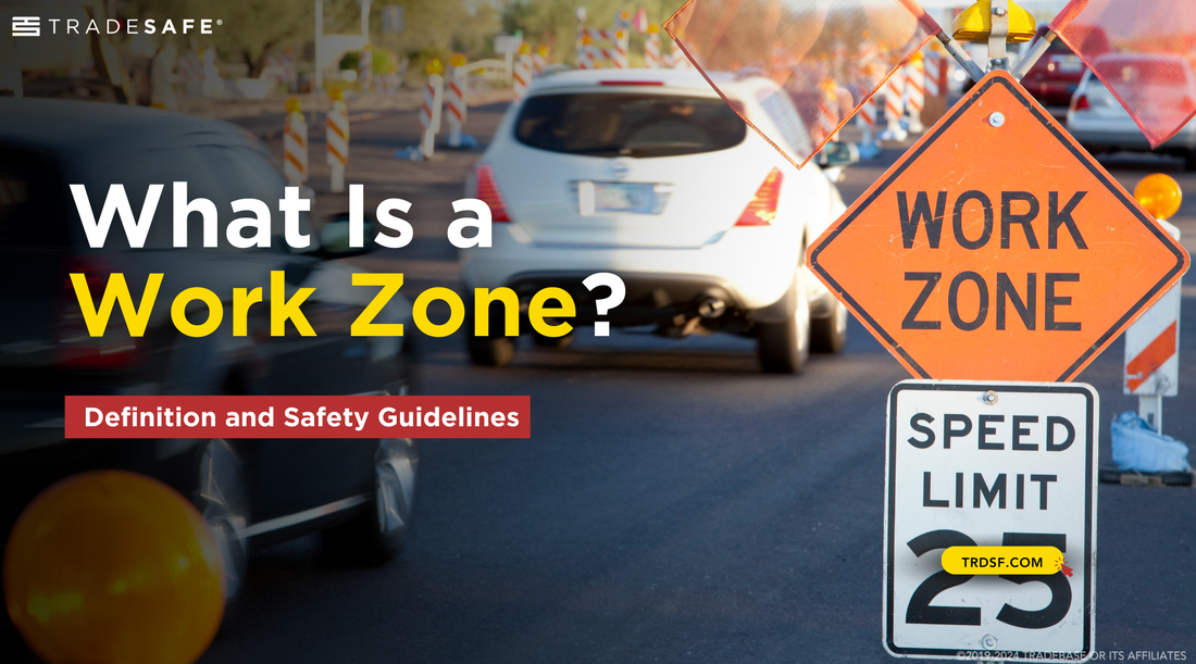 What Is a Work Zone? Definition & Safety | TRADESAFE