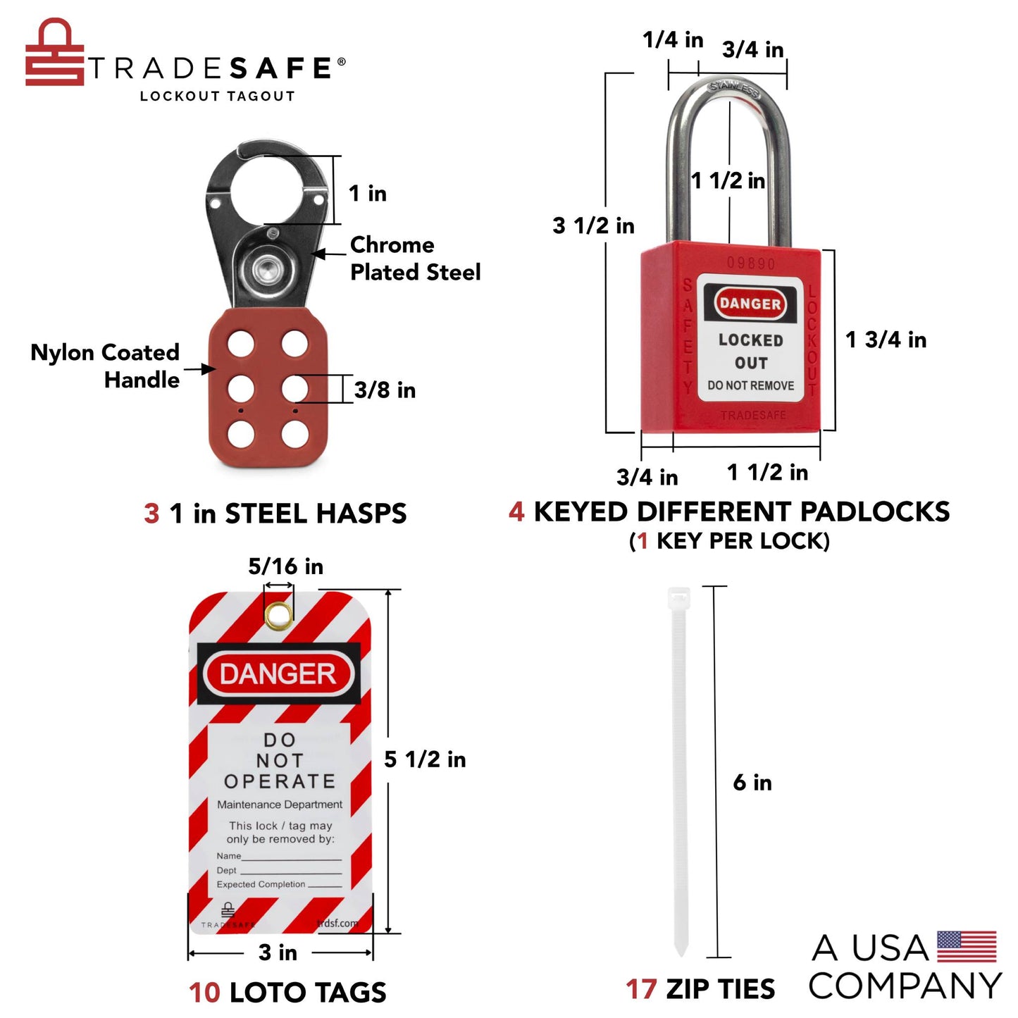3 1-inch steel hasps, 4 keyed different padlocks with 1 key per lock, 10 loto tags, and 17 zip ties