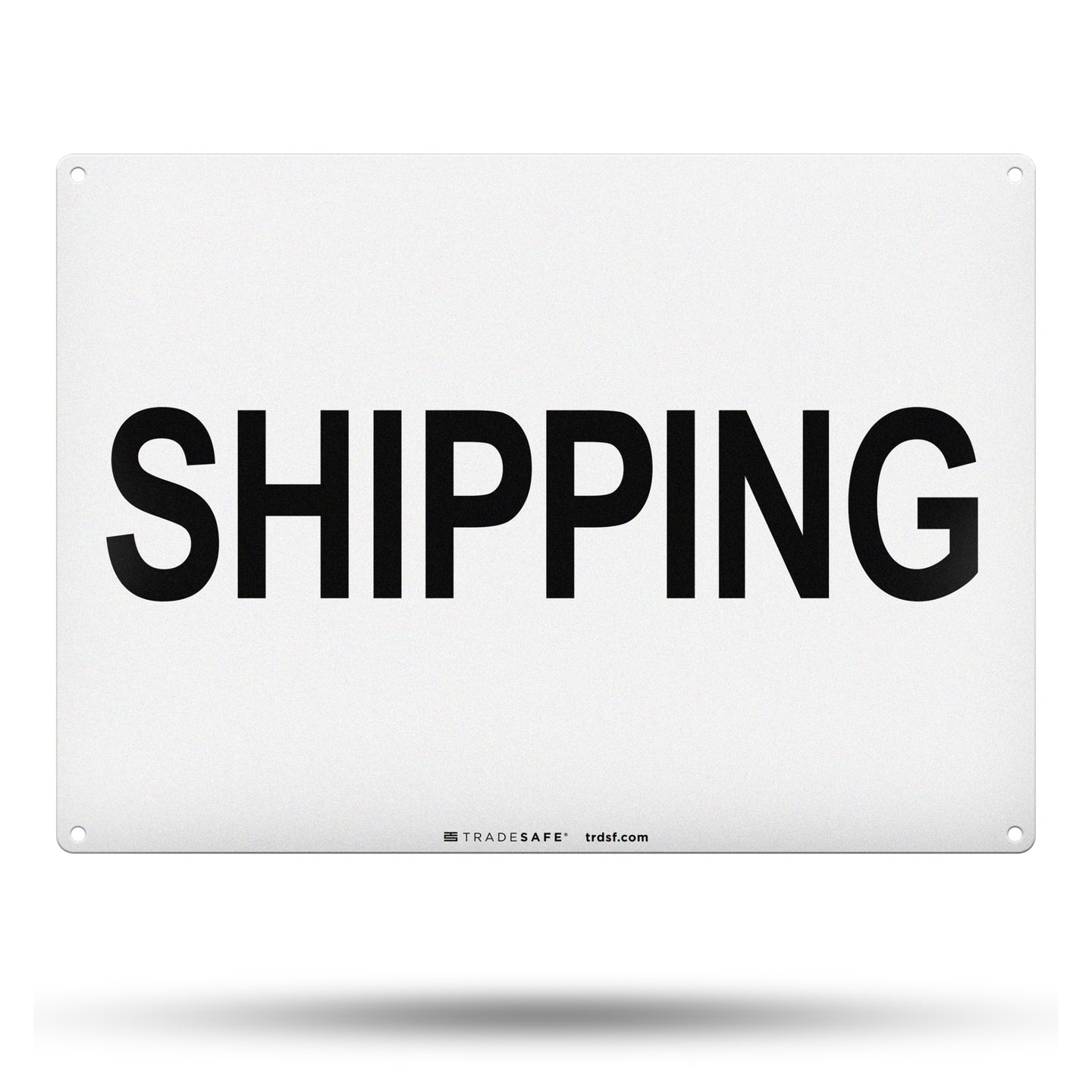 Shipping Sign - Aluminum Facility Signs | TRADESAFE