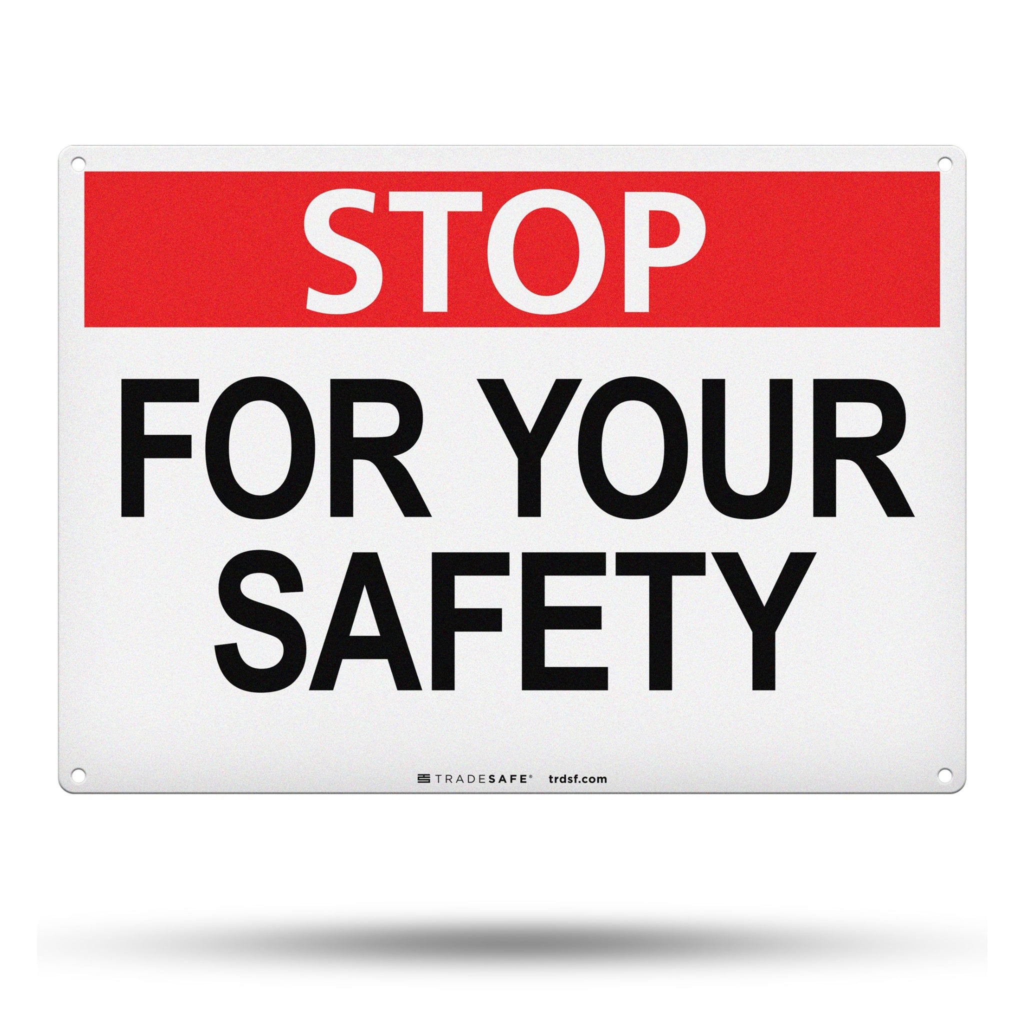 Stop For Your Safety Aluminum Sign
