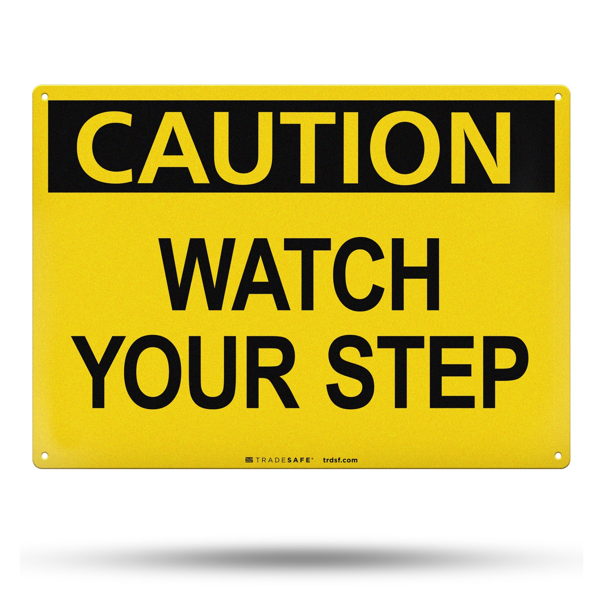 Watch Your Step Aluminum Sign