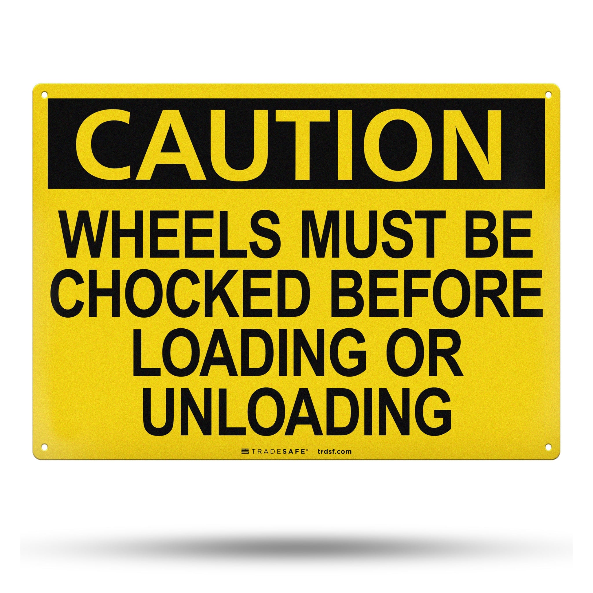 Wheels Must Be Chocked Aluminum Sign